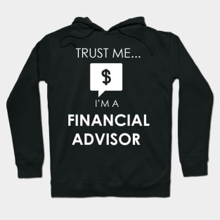 Trust Me I'm a Financial Advisor Hoodie